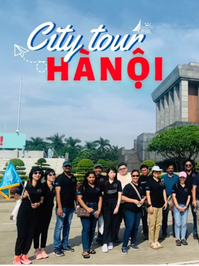   Tour du lịch Hà Nội: Một ngày khám phá phố phường và di tích lịch sử